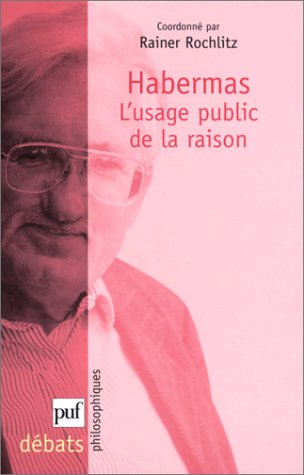Habermas l'usage public de la raison