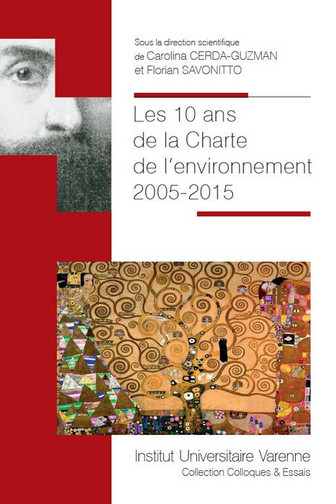 Les 10 ans de la Charte de l'environnement, 2005-2015 : [actes du colloque]