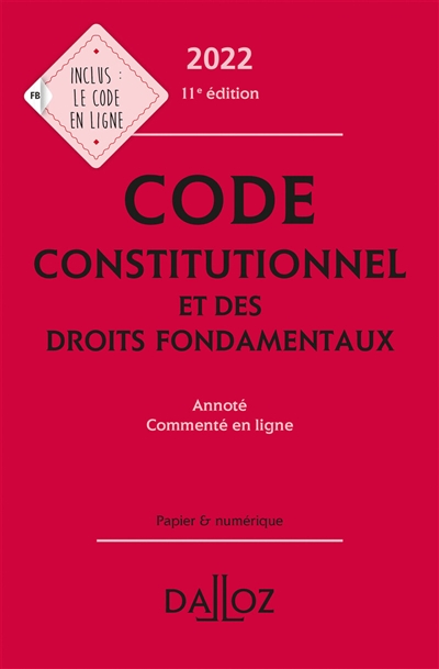 Code constitutionnel et des droits fondamentaux : [2022] : annoté, commenté en ligne