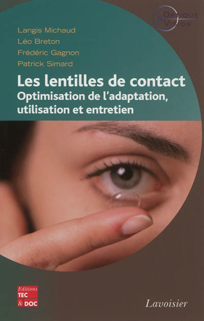 Les lentilles de contact : optimisation de l'adaptation, utilisation et entretien