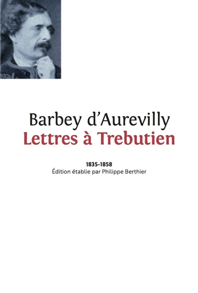 Lettres à Trébutien : 1832-1858
