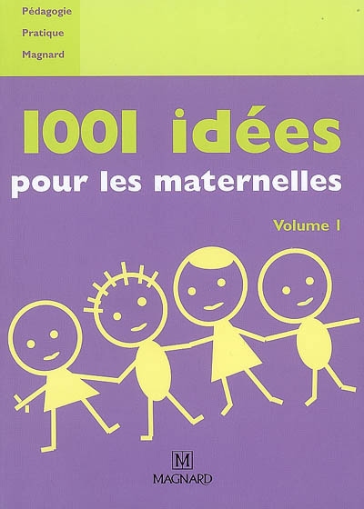 1001 idées pour la classe : pédagogie de la maternelle