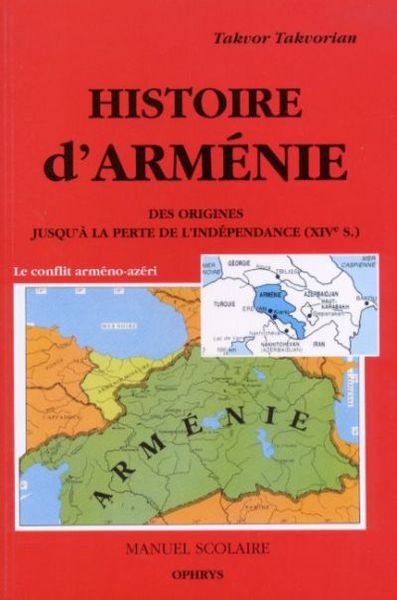 Histoire d'Arménie : des origines jusqu'à la perte de l'indépendance, XIVe s...
