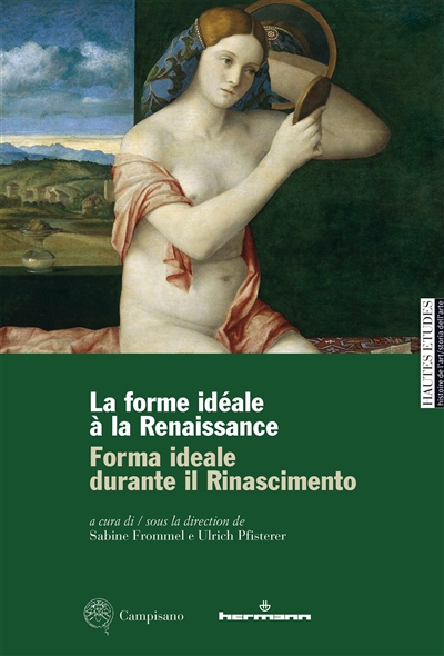 La forme idéale à la Renaissance = Forma ideale durante il Rinascimento