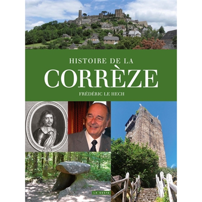 Histoire de la Corrèze : un territoire et ses habitants de la Préhistoire au début du XXIe siècle