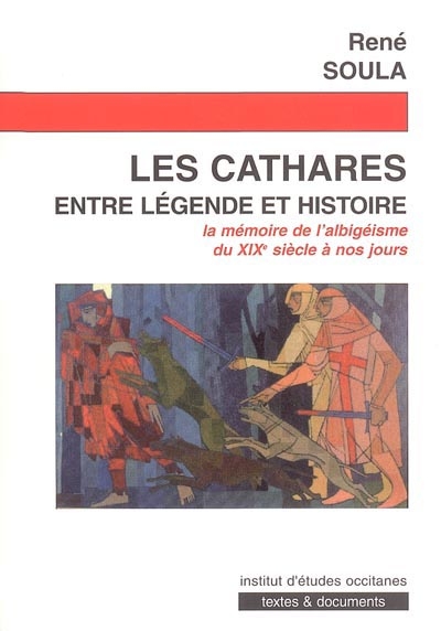 Les Cathares entre légende et histoire