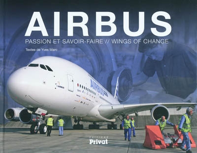 Airbus : passion et savoir-faire = Wings of change