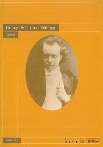 Henry de Groux, 1866-1930 : journal