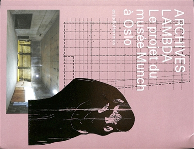 Archives lambda : le projet du musée Munch à Oslo