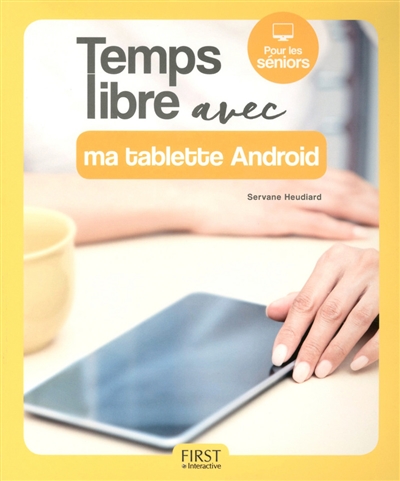 Temps libre avec ma tablette Android : pour les seniors
