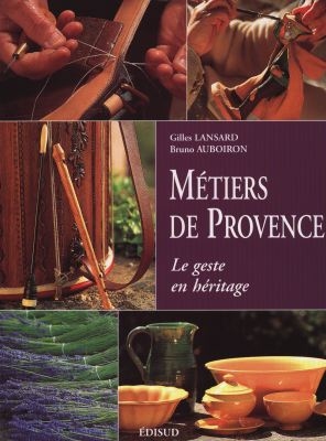 Métiers de Provence : le geste en héritage