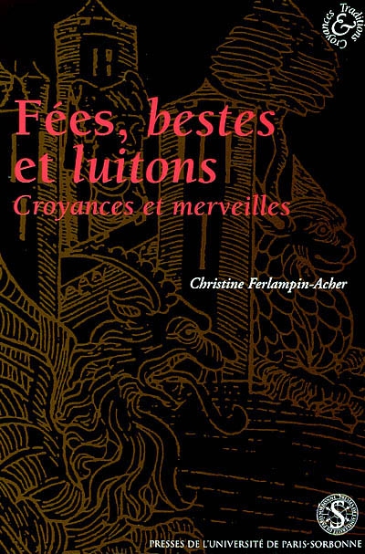 Fées, "bestes" et "nuitons" : croyances et merveilles dans les romans français en prose (XIIIe-XIVe siècles)