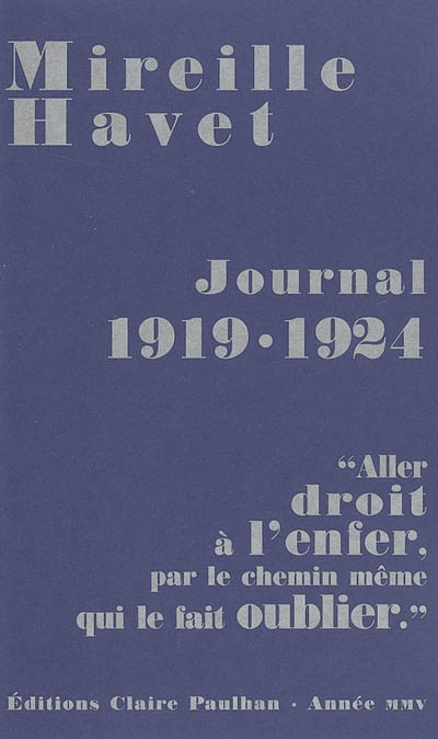 Journal 1919-1924 : "aller droit à l'enfer, par le chemin même qui le fait oublier"