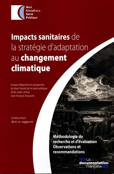 Impacts sanitaires de la stratégie d'adaptation au changement climatique : méthodologie de recherches et d'évaluation, observations et recommandations