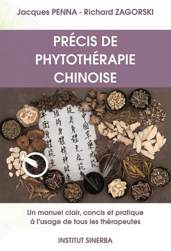 Précis de phytothérapie chinoise : un manuel clair, concis et pratique à l'usage de tous les thérapeutes