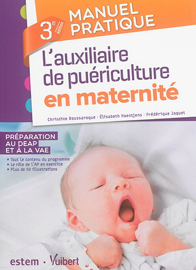 L'auxiliaire de puériculture en maternité 3e édition manuel pratique