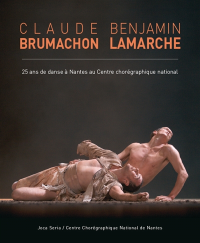 Claude Brumachon, Benjamin Lamarche : 25 ans de danse à Nantes au Centre chorégraphique national