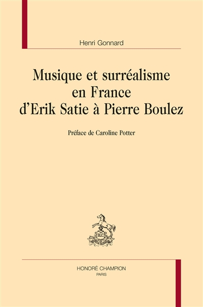 Musique et surréalisme en France d'Erik Satie à Pierre Boulez