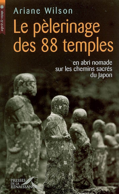Le pèlerinage des 88 temples : en abri nomade sur les chemins sacrés du Japon