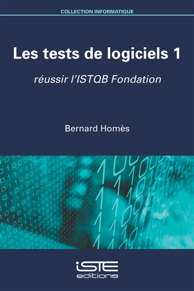 Les tests de logiciels. 1 , Réussir l'ISTQB fondation