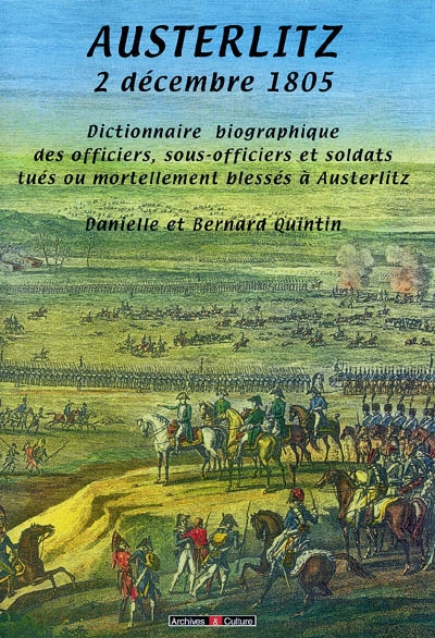 Austerlitz : dictionnaire biographique des soldats de Napoléon tombés au champ d'honneur