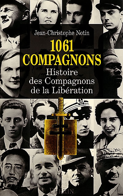 1061 compagnons : histoire des compagnons de la Libération