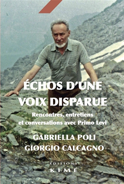 Echos d'une voix disparue : rencontres, entretiens et conversations avec Primo Levi