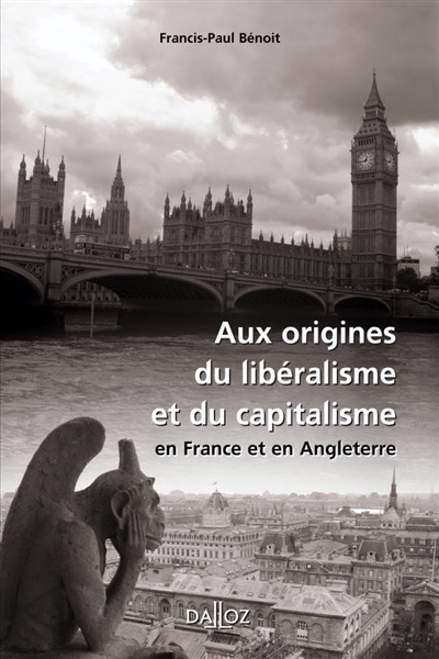 Aux origines du libéralisme et du capitalisme en France et en Angleterre : Montesquieu, Gournay, Quesnay, Adam Smith, Ricardo...