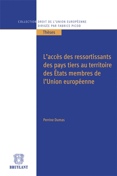 L'accès des ressortissants des pays tiers au territoire des États membres de l'Union européenne