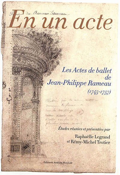 En un acte : les actes de ballet de Jean-Philippe Rameau (1745-1757) : [actes de la journe d'étude, Paris, Sorbonne université, 21 novembre 2014]