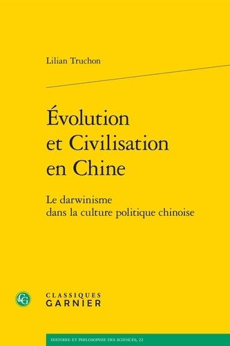 Évolution et civilisation en Chine : le darwinisme dans la culture politique chinoise