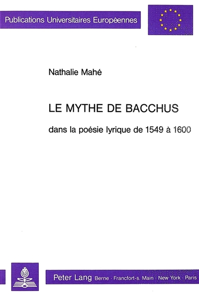 Le mythe de Bacchus : dans la poésie lyrique de 1549 à 1600