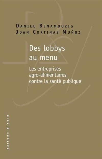 Des lobbys au menu : les entreprises agro-alimentaires contre la santé publique