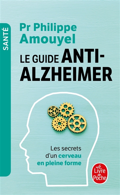 Le guide anti-Alzheimer : les secrets d'un cerveau en forme