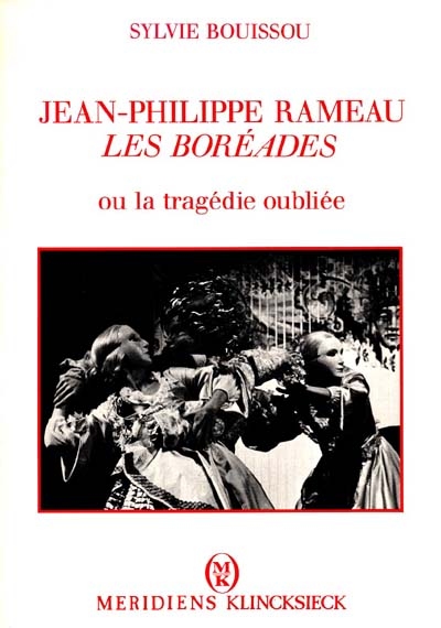 Jean-Philippe Rameau, "Les Boréades" ou La tragédie oubliée