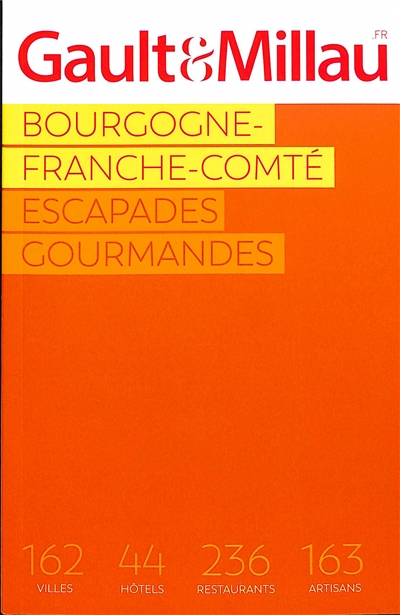 Bourgogne-Franche-Comté 2023 : escapades gourmandes : 162 villes, 44 hôtels, 236 restaurants, 163 artisans