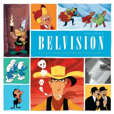 Belvision : "le hollywood européen du dessin animé"