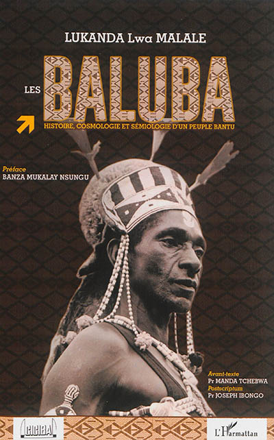 Les Baluba : histoire, cosmologie et sémiologie d'un peuple bantu
