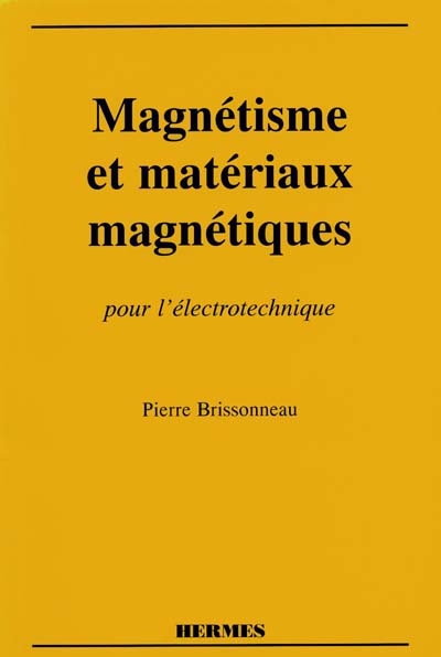 Magnétisme et matériaux magnétiques : pour l'électrotechnique
