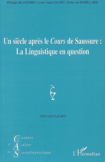 Un siècle après le Cours de Saussure : la linguistique en question