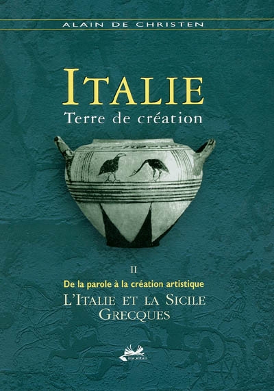 Italie, terre de création. 2 , De la parole à la création artistique : l'Italie et la Sicile grecques