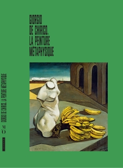 Giorgio de Chirico : la peinture métaphysique : [exposition, Paris, musée de l'Orangerie, 16 septembre - 14 décembre 2020 ; Hambourg, Hamburger Kunsthalle, 28 août - 13 décembre 2020]