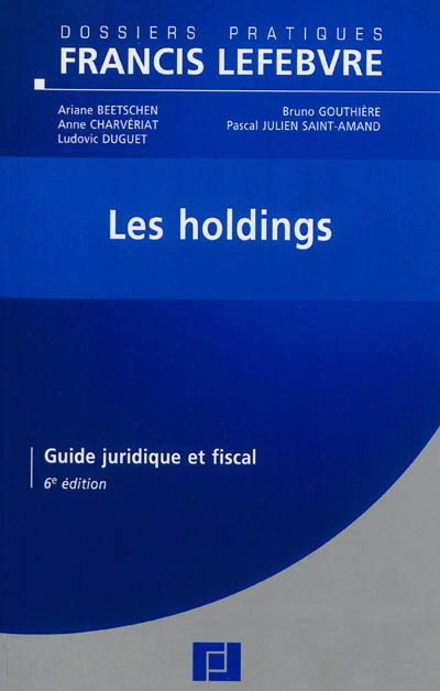 Les holdings : guide juridique et fiscal