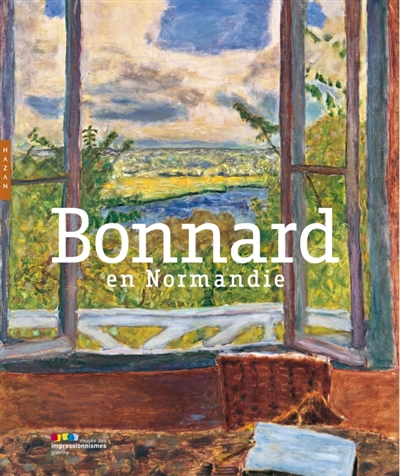 Bonnard en Normandie : [exposition, Giverny, Musée des impressionnismes, 1er avril-3 juillet 2011]