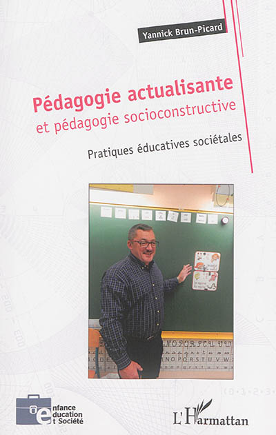 Pédagogie actualisante et pédagogie socioconstructive : pratiques éducatives sociétales