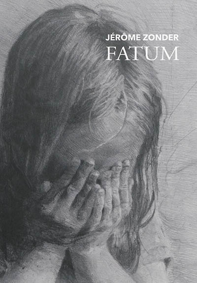 Jérôme Zonder : fatum : exposition, Paris, La Maison rouge, du 19 février au 10 mai 2015