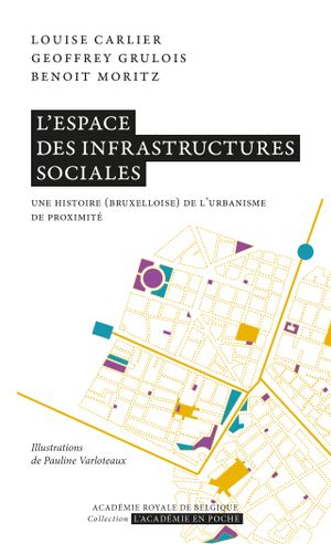 L'espace des infrastructures sociales : une histoire (bruxelloise) de l'urbanisme de proximité