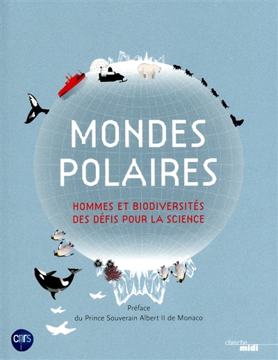 Mondes polaires : hommes et biodiversités, des défis pour la science