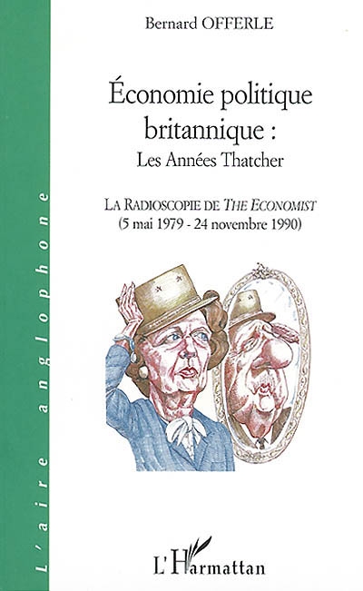 Economie politique britannique : les années Thatcher : la radioscopie de "The Economist" (5 mai 1979-24 novembre 1990)