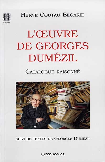 L'oeuvre de Georges Dumézil : catalogue raisonné ; Suivi de Textes de Georges Dumézil